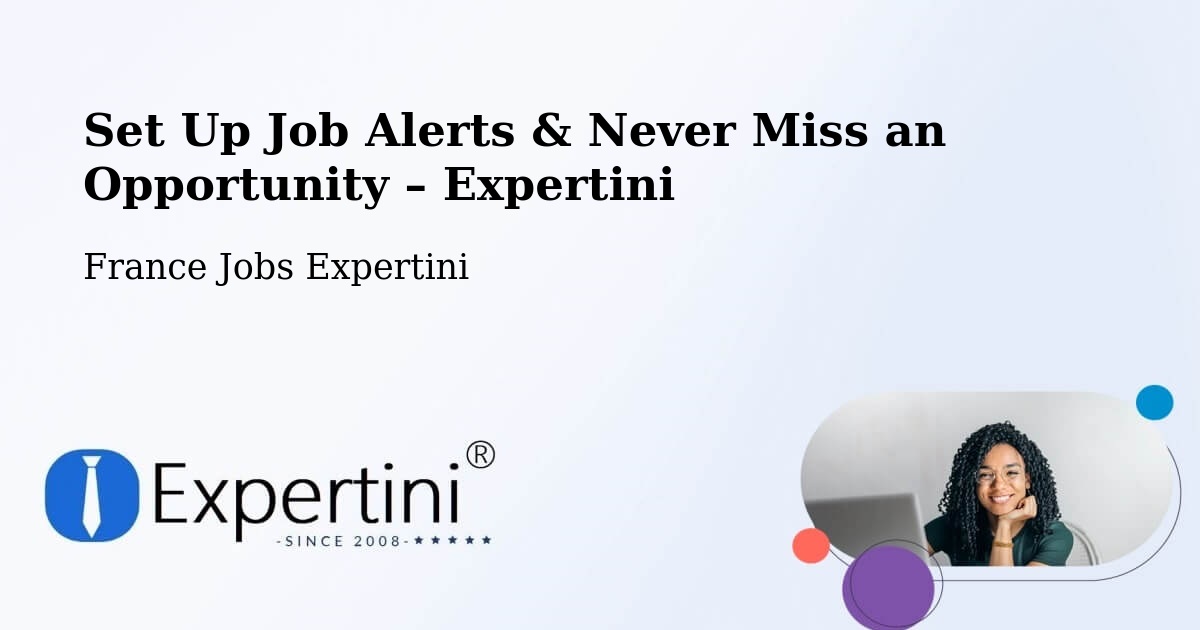 Job Alerts Guide – Get Notified About New Jobs in Lestrem - Lestrem, France Jobs Expertini