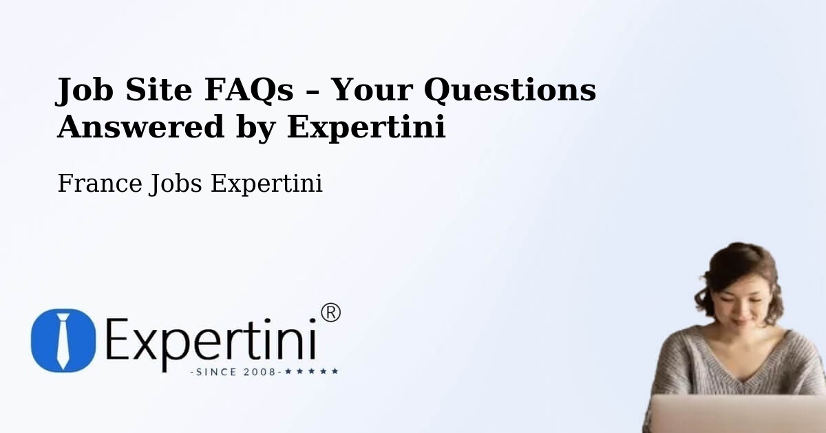 Job Site FAQs – Frequently Asked Questions – Lestrem - Lestrem, France Jobs Expertini