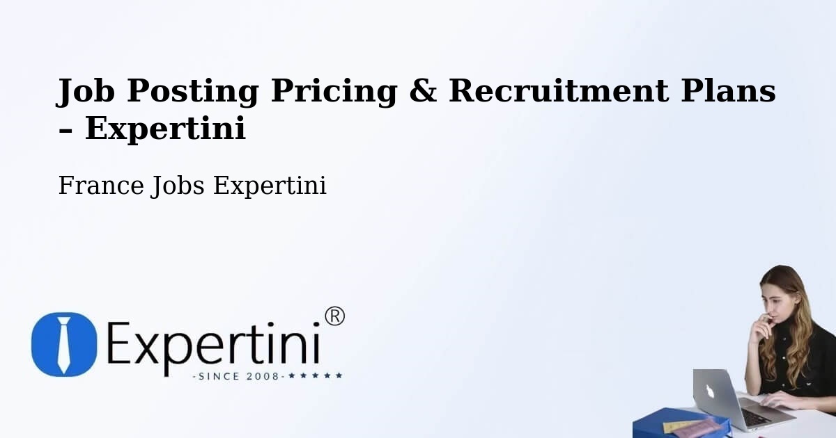 Job Posting Pricing & Recruitment Plans – Lestrem - Lestrem, France Jobs Expertini